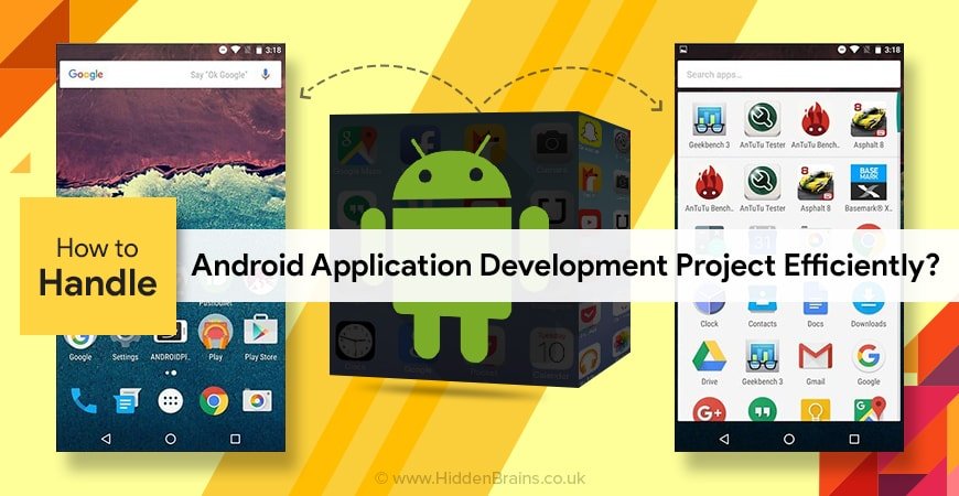 How to Handle Android Application Development Project Efficiently?