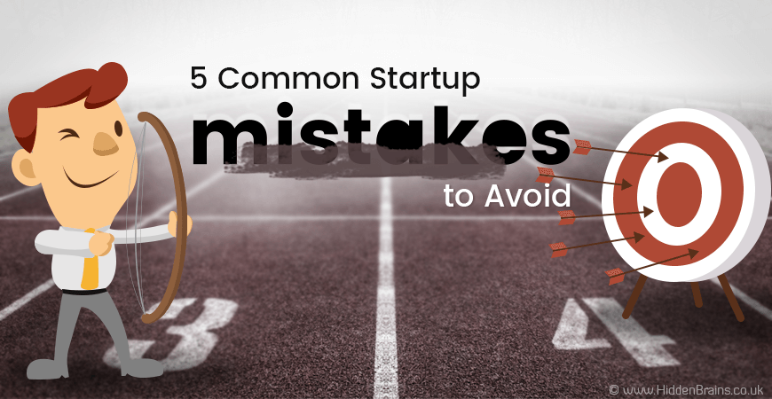 5 Common Startup Mistakes to Avoid