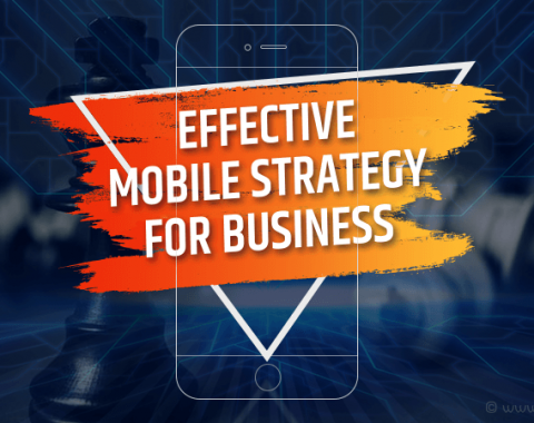 Effective Mobile Strategy for Business