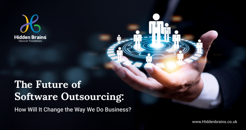 The Future Of Software Outsourcing Services: How It Is Empowering Businesses 1 Future Of Software Outsourcing Services