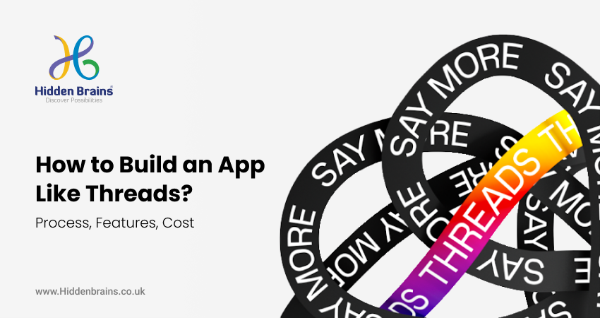 How Much Does It Cost to Build An App Like Threads: Its Process and Features 1 Build an app like threads