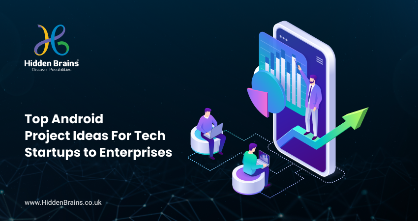 30+ Top Android Project Ideas For Tech Startups to Enterprises 1 top Android project ideas